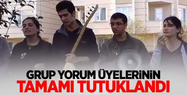 Grup Yorum üyelerinin tamamı tutuklandı