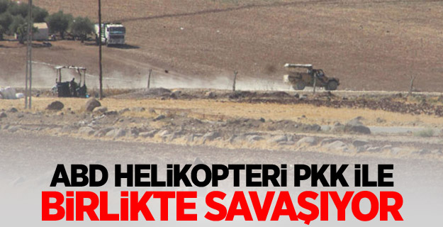 ABD helikopteri PKK ile birlikte savaşıyor