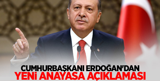 Cumhurbaşkanı Erdoğan'dan yeni anayasa açıklaması