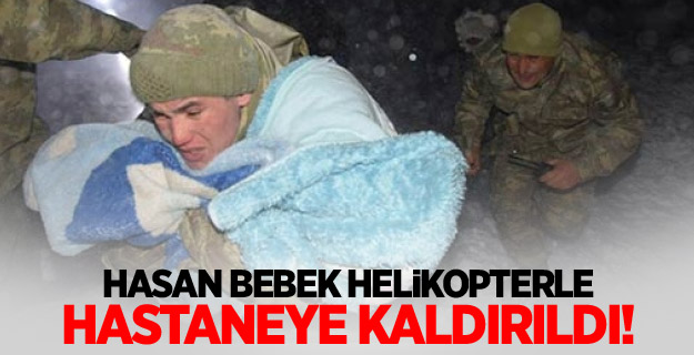 Hasan bebek helikopterle hastaneye kaldırıldı!