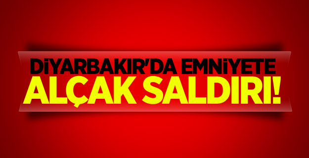 Diyarbakır'da emniyete alçak saldırı!