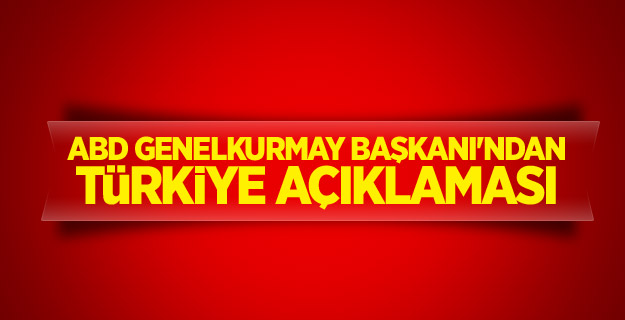 ABD Genelkurmay Başkanı'ndan Türkiye açıklaması