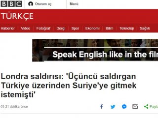 BBC'nin Londra saldırganını Türkiye ile ilişkilendirme çabası