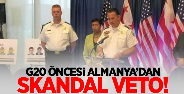 G20 öncesi Almanya’dan skandal veto!