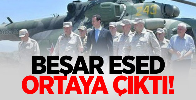 Beşar Esed ortaya çıktı!