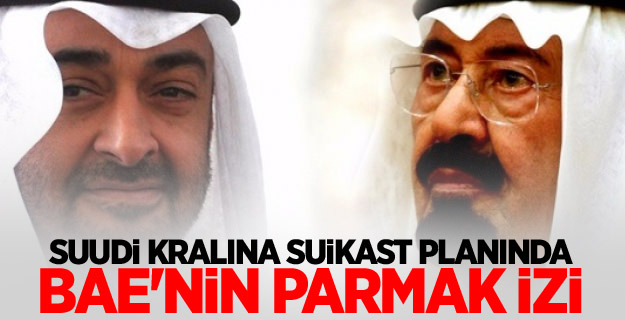 Suudi Kralına suikast planında BAE'nin parmak izi