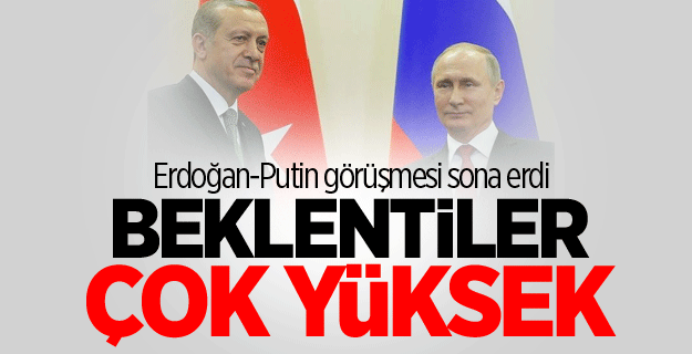 Erdoğan-Putin görüşmesi sona erdi