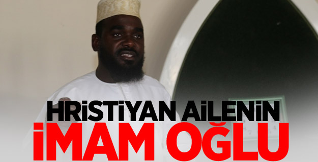 Hristiyan ailenin imam oğlu