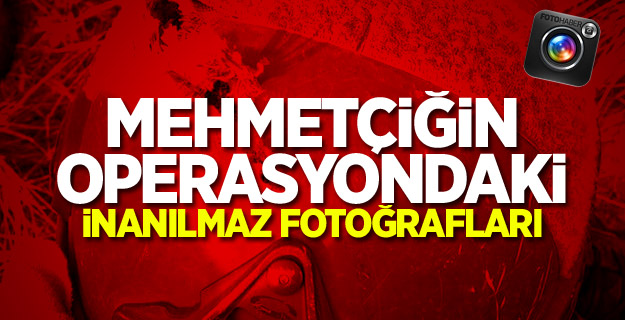 Mehmetçiğin operasyondaki inanılmaz fotoğrafları