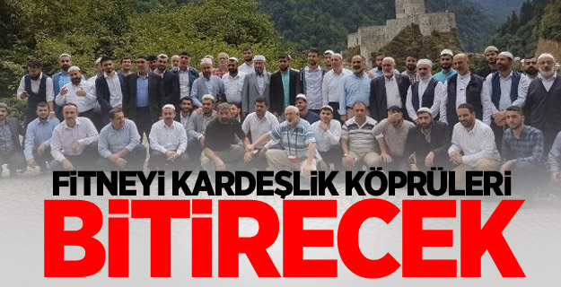 Fitneyi, kardeşlik köprüleri bitirecek