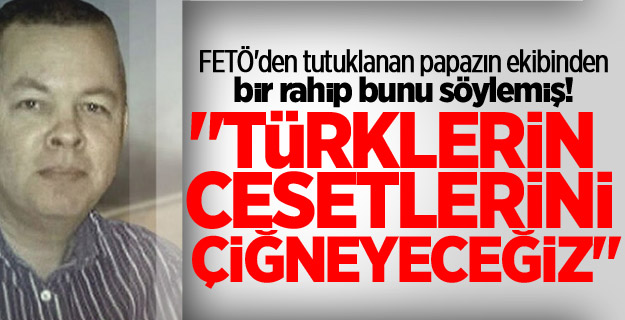 İzmir'de ajan rahip: Türklerin cesetlerini çiğneyeceğiz