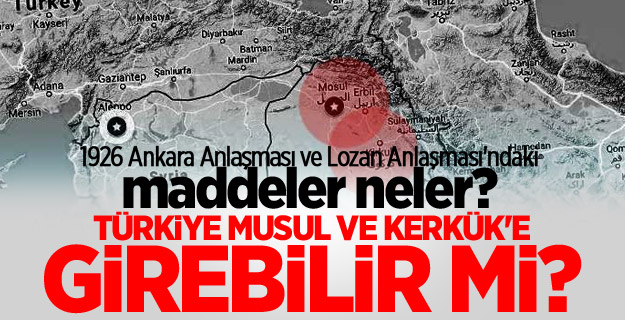 Türkiye Musul ve Kerkük'e girebilir mi?