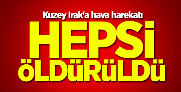 Kuzey Irak'a hava harekatı: 13 terörist öldürüldü