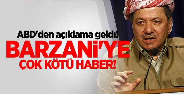 ABD'den açıklama geldi! Barzani'ye çok kötü haber!