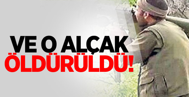 Ve o alçak öldürüldü!