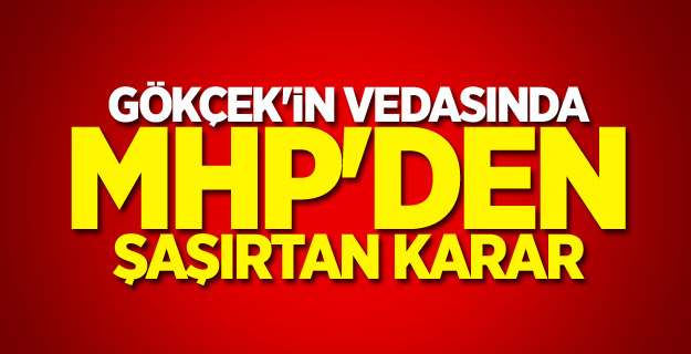 Gökçek'in vedasında MHP'den şaşırtan karar