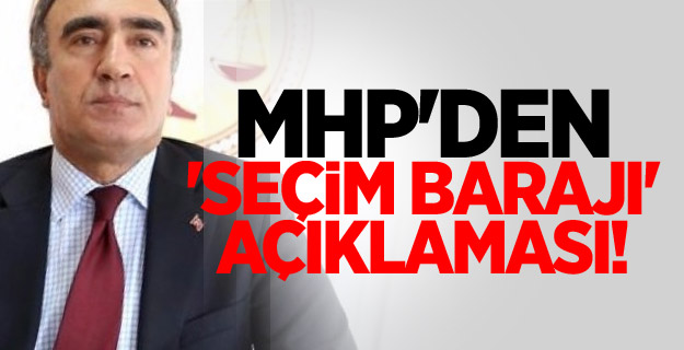 MHP'den 'seçim barajı' açıklaması!