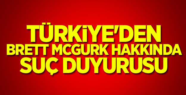 Türkiye'den Brett McGurk hakkında suç duyurusu