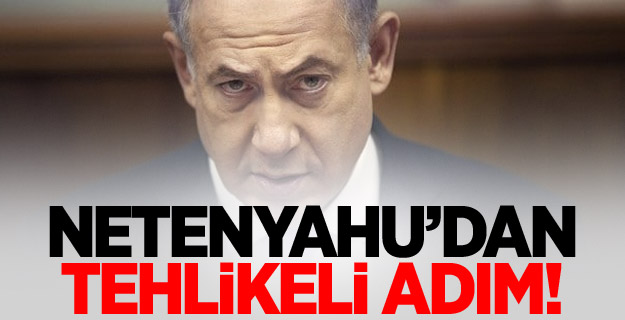 Netanyahu'dan tehlikeli 'Kudüs' açıklaması