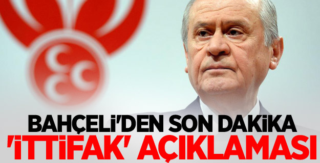 Bahçeli'den son dakika 'ittifak' açıklaması