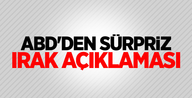 ABD'den sürpriz Irak açıklaması!