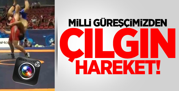 Milli güreşçimizden çılgın hareket!