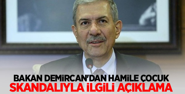 Bakan Demircan'dan hamile çocuk skandalıyla ilgili açıklama