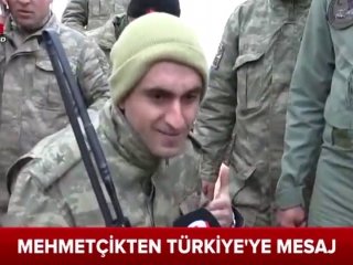 Mehmetçik'ten Türkiye'ye mesaj: Tek isteğimiz..