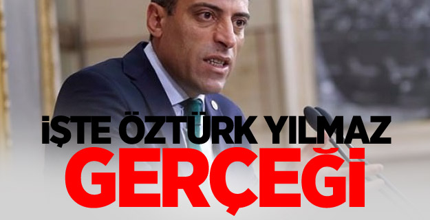 İşte Öztürk Yılmaz gerçeği