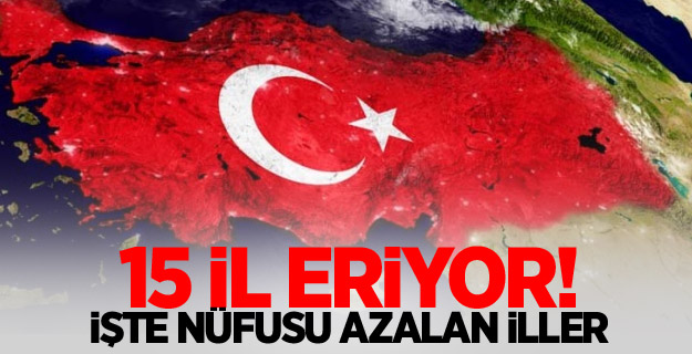 15 il eriyor! İşte nüfusu azalan iller