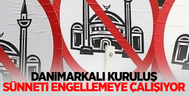 Danimarkalı kuruluş sünneti engellemeye çalışıyor