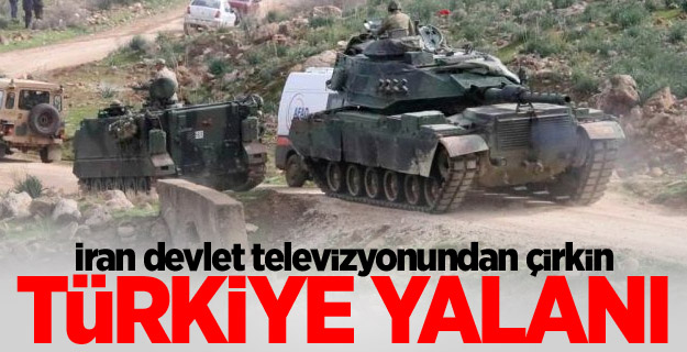 İran devlet televizyonundan çirkin Türkiye yalanı