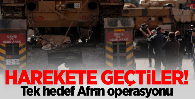 Harekete geçtiler! Tek hedef Afrin operasyonu