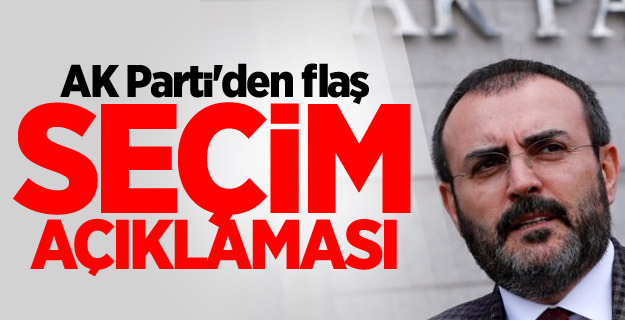 AK Parti'den flaş seçim açıklaması