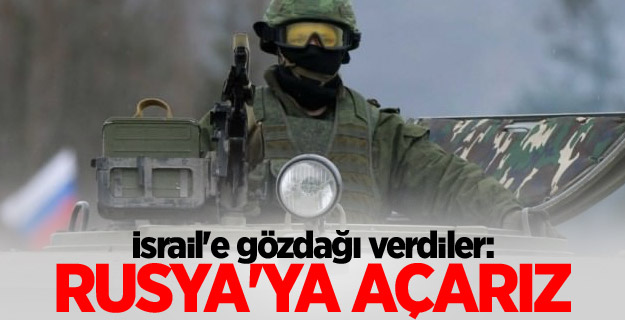 İsrail'e gözdağı verdiler: Rusya'ya açarız