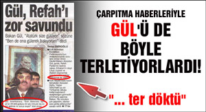 Gül'ü de böyle terletiyorlardı!