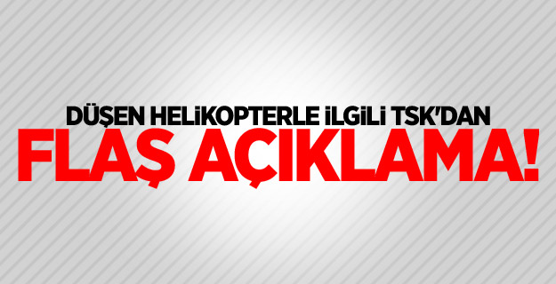 Düşen helikopterle ilgili TSK'dan flaş açıklama!