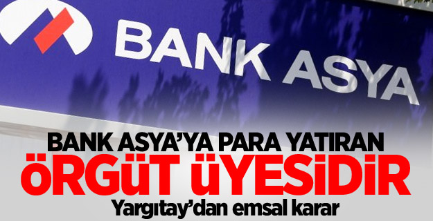 Bank Asya’ya para yatıran örgüt üyesidir