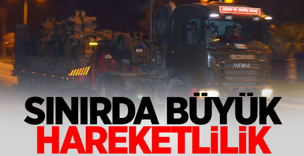 Sınırda büyük hareketlilik