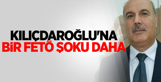 Kılıçdaroğlu'na bir FETÖ şoku daha