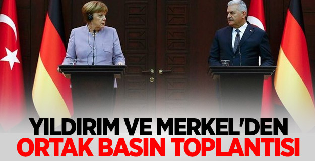 Yıldırım ve Merkel'den ortak basın toplantısı