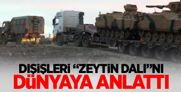 Dışişleri “Zeytin Dalı”nı dünyaya anlattı