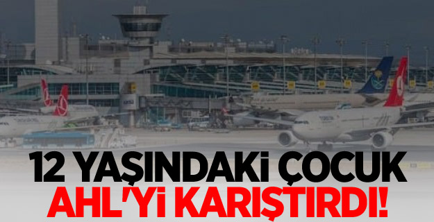 12 yaşındaki çocuk AHL'yi karıştırdı!