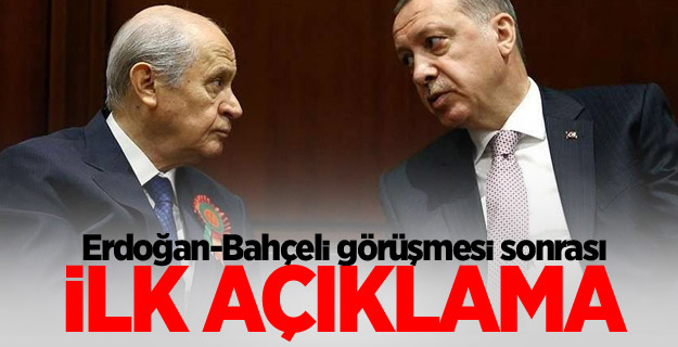 Erdoğan-Bahçeli görüşmesi sonrası ilk açıklama