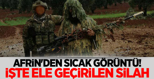 Afrin'den sıcak görüntü! İşte ele geçirilen silah