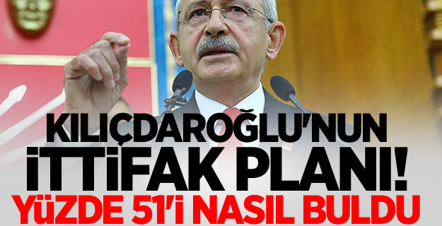 Kılıçdaroğlu'nun ittifak planı yüzde 51'i nasıl buldu!