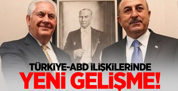 Türkiye-ABD ilişkilerinde yeni gelişme!