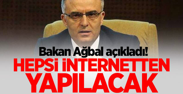 Bakan Ağbal açıkladı! Hepsi internetten yapılacak