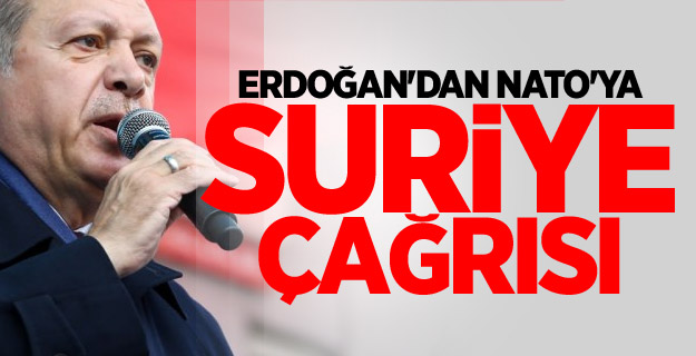 Erdoğan'dan NATO'ya Suriye çağrısı