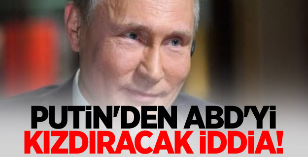 Putin'den ABD'yi kızdıracak iddia!